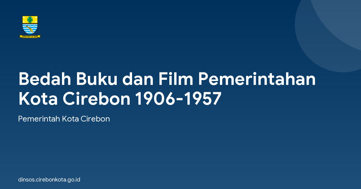 Bedah Buku dan Film Pemerintahan Kota Cirebon 1906-1957
