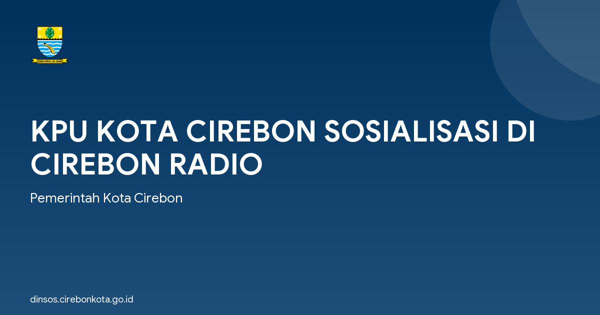 KPU KOTA CIREBON SOSIALISASI DI CIREBON RADIO