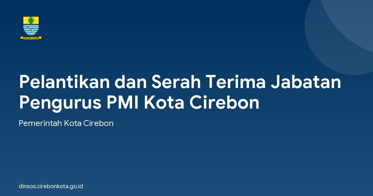 Pelantikan dan Serah Terima Jabatan Pengurus PMI Kota Cirebon