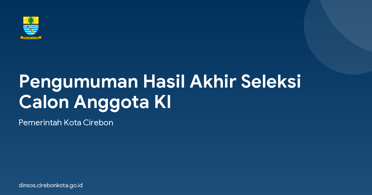Pengumuman Hasil Akhir Seleksi Calon Anggota KI