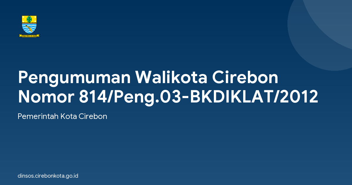 Pengumuman Walikota Cirebon Nomor 814/Peng.03-BKDIKLAT/2012