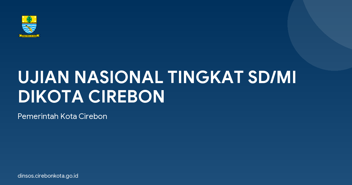 UJIAN NASIONAL TINGKAT SD/MI DIKOTA CIREBON